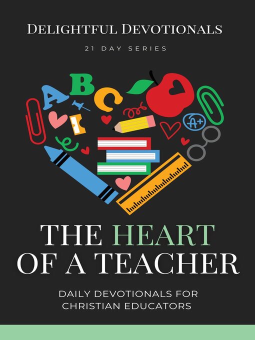 Title details for The Heart of a Teacher by Delightful Devotionals - Available